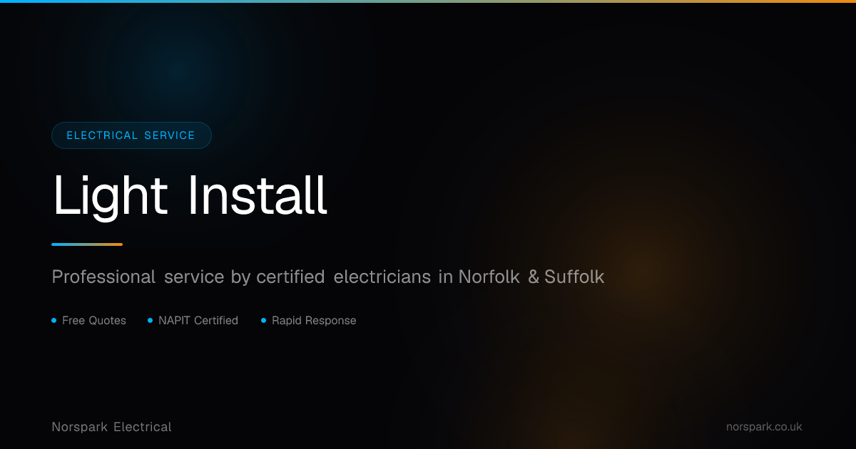 Light Install | Expert Electrician in Norfolk & Suffolk